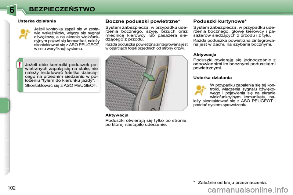 PEUGEOT 207 2005.5  Instrukcja obsługi (in Polish) �6
�!
�B�E�Z�P�I�E�C�Z�E0�S�T�W�O
�1�0�2
�J�eG�e�l�i�  �o�b�i�e�  �k�o�n�t�r�o�l�k�i�  �p�o�d�u�s�z�e�k�  �p�o�- 
�w�i�e�t�r�z�n�y�c�h� �z�a�p�a�l"� �s�i
� �n�a� �s�t�a�ł�e�,� �n�i�e� 
�n�a�l