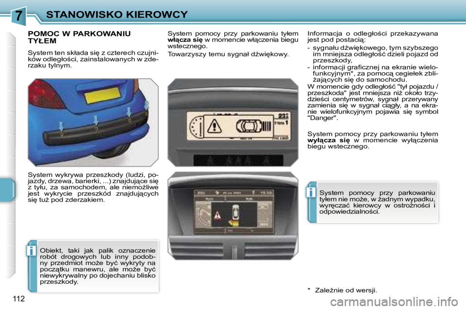 PEUGEOT 207 2005.5  Instrukcja obsługi (in Polish) �7
�i
�i
�S�T�A�N�O�W�I�S�K�O� �K�I�E�R�O�W�C�Y
�1�1�2
�P�O�M�O�C� �W� �P�A�R�K�O�W�A�N�I�U�  
�T�Y�Ł�E�M
�S�y�s�t�e�m� �t�e�n� �s�k�ł�a�d�a� �s�i
� �z� �c�z�t�e�r�e�c�h� �c�z�u�j�n�i�- 
�k�ó�w� �