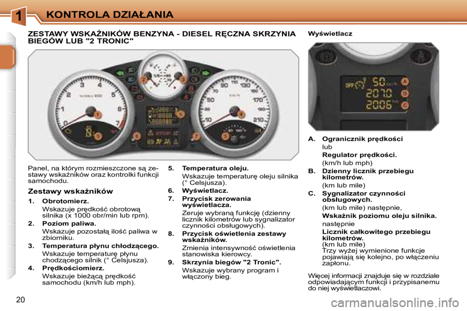 PEUGEOT 207 2005.5  Instrukcja obsługi (in Polish) �1�K�O�N�T�R�O�L�A� �D�Z�I�A�Ł�A�N�I�A
�2�0
�Z�E�S�T�A�W�Y� �W�S�K�AD�N�I�K�Ó�W� �B�E�N�Z�Y�N�A� �-� �D�I�E�S�E�L� �R&�C�Z�N�A� �S�K�R�Z�Y�N�I�A�  
�B�I�E�G�Ó�W� �L�U�B� �"�2� �T�R�O�N�I�C�&#