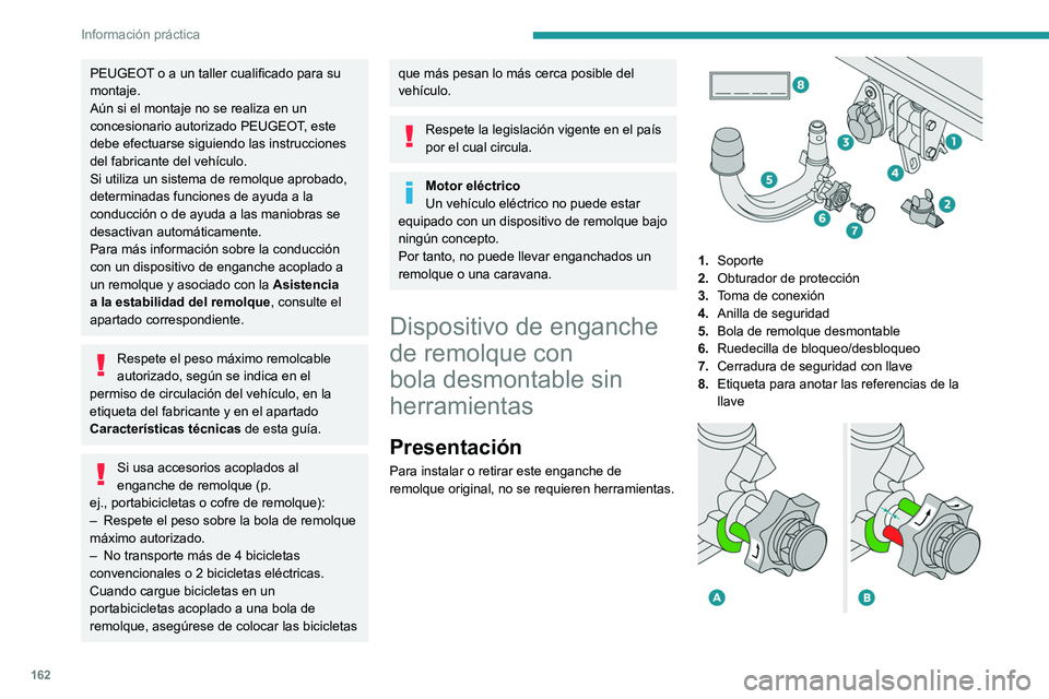 PEUGEOT 208 2021 Manual del propietario (in Spanish) 162
Información práctica
A.En la posición bloqueada (marcas verdes
opuestas la una a la otra), la ruedecilla está
en contacto con la bola de remolque (no hay
separación).
B. En la posición PEUGEOT 208 2021 Manual del propietario (in Spanish) 162
Información práctica
A.En la posición bloqueada (marcas verdes
opuestas la una a la otra), la ruedecilla está
en contacto con la bola de remolque (no hay
separación).
B. En la posición