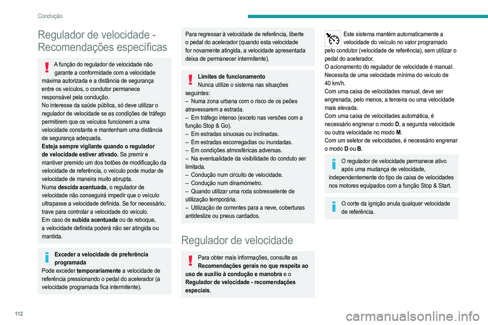PEUGEOT 208 2021 Manual de utilização (in Portuguese) 11 2
Condução
Comando no volante
1.LIGADO (posição CRUISE)/DESLIGADO
2. Ativação do regulador de velocidade à velocidade
atual/diminuição da velocidade de referência
3. Ativação do reg PEUGEOT 208 2021 Manual de utilização (in Portuguese) 11 2
Condução
Comando no volante
1.LIGADO (posição CRUISE)/DESLIGADO
2. Ativação do regulador de velocidade à velocidade
atual/diminuição da velocidade de referência
3. Ativação do reg