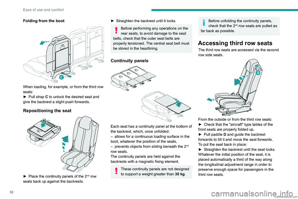 PEUGEOT 3008 2023  Owners Manual 52
Ease of use and comfort
Folding from the boot 
 
When loading, for example, or from the third row 
seats:
► 
Pull strap 
 C to unlock the desired seat and 
give the backrest a slight push forward
