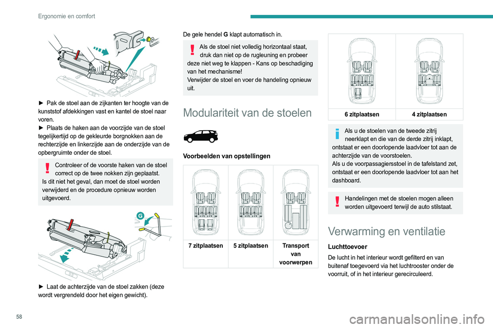 PEUGEOT 3008 2023 Instructieboekje (in Dutch) 58
Ergonomie en comfort
► Pak de stoel aan de zijkanten ter hoogte van de
kunststof afdekkingen vast en kantel de stoel naar
voren.
►
Plaats de haken aan de voorzijde van de stoel
tegelij PEUGEOT 3008 2023 Instructieboekje (in Dutch) 58
Ergonomie en comfort
► Pak de stoel aan de zijkanten ter hoogte van de
kunststof afdekkingen vast en kantel de stoel naar
voren.
►
Plaats de haken aan de voorzijde van de stoel
tegelij