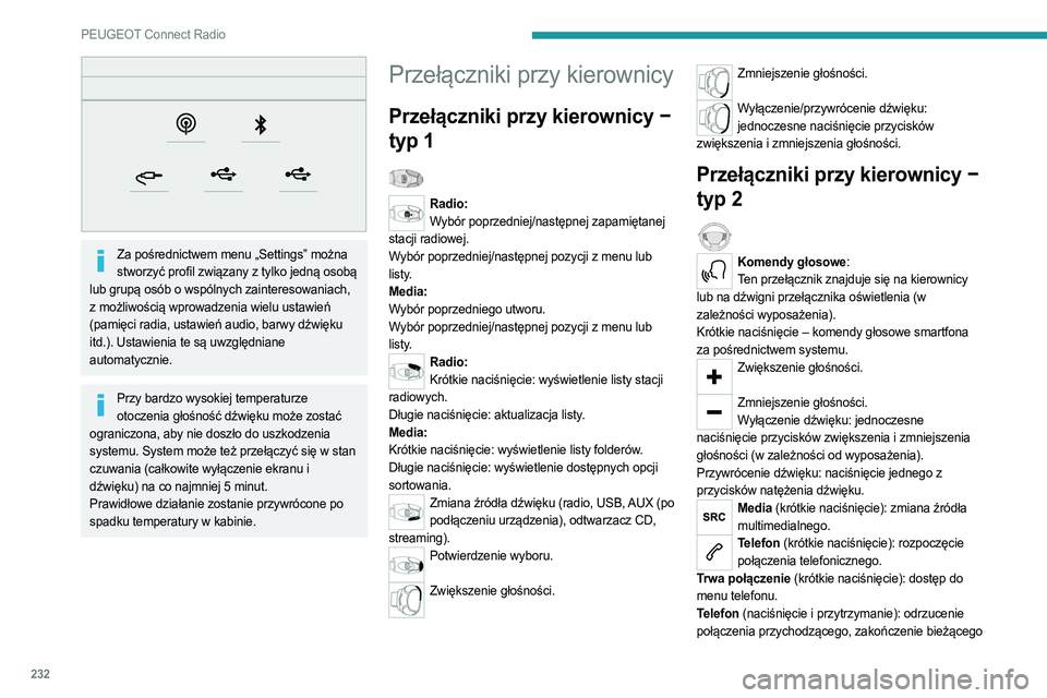 PEUGEOT 3008 2023 Instrukcja obsługi (in Polish) 232
PEUGEOT Connect Radio
Za pośrednictwem menu „Settings” można stworzyć profil związany z tylko jedną osobą
lub grupą osób o wspólnych zainteresowaniach,
z możliwością wprowadzen PEUGEOT 3008 2023 Instrukcja obsługi (in Polish) 232
PEUGEOT Connect Radio
Za pośrednictwem menu „Settings” można stworzyć profil związany z tylko jedną osobą
lub grupą osób o wspólnych zainteresowaniach,
z możliwością wprowadzen