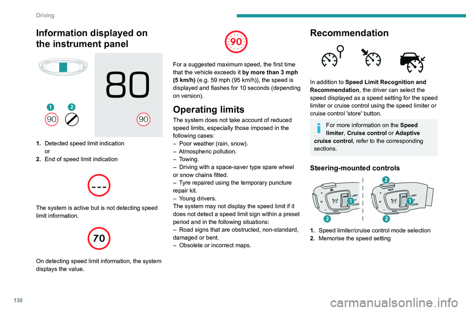 PEUGEOT 3008 2022  Owners Manual 130
Driving
Information displayed on 
the instrument panel
 
 
1.Detected speed limit indication
or
2. End of speed limit indication
 
 
The system is active but is not detecting speed 
limit informat
