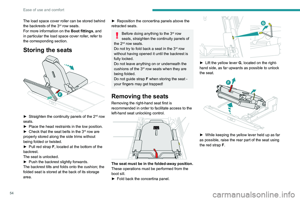 PEUGEOT 3008 2022 Owners Manual 54
Ease of use and comfort
The load space cover roller can be stored behind
the backrests of the 3rd row seats.
For more information on the Boot fittings, and
in particular the load space cover rol PEUGEOT 3008 2022 Owners Manual 54
Ease of use and comfort
The load space cover roller can be stored behind
the backrests of the 3rd row seats.
For more information on the Boot fittings, and
in particular the load space cover rol
