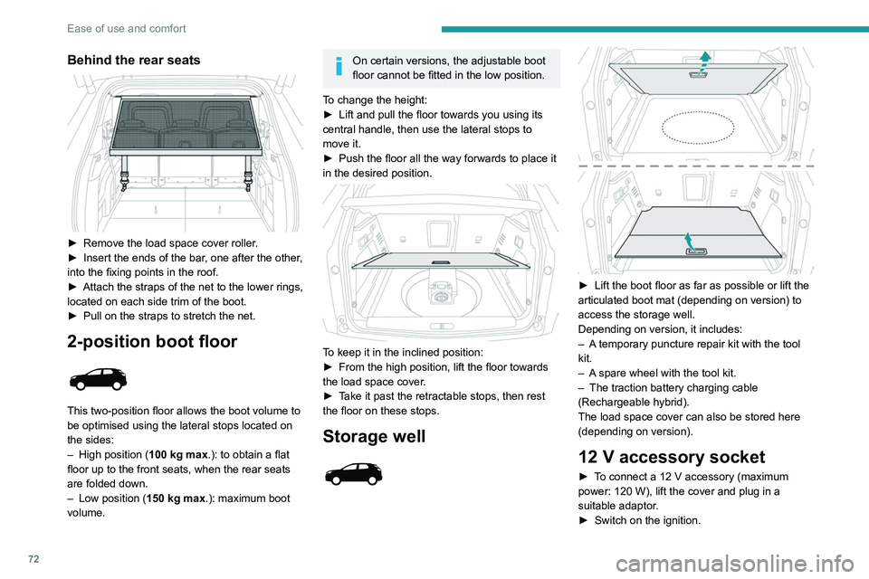 PEUGEOT 3008 2022 Owners Manual 72
Ease of use and comfort
Behind the rear seats
► Remove the load space cover roller.
► Insert the ends of the bar , one after the other,
into the fixing points in the roof.
►
Attach the PEUGEOT 3008 2022 Owners Manual 72
Ease of use and comfort
Behind the rear seats
► Remove the load space cover roller.
► Insert the ends of the bar , one after the other,
into the fixing points in the roof.
►
Attach the