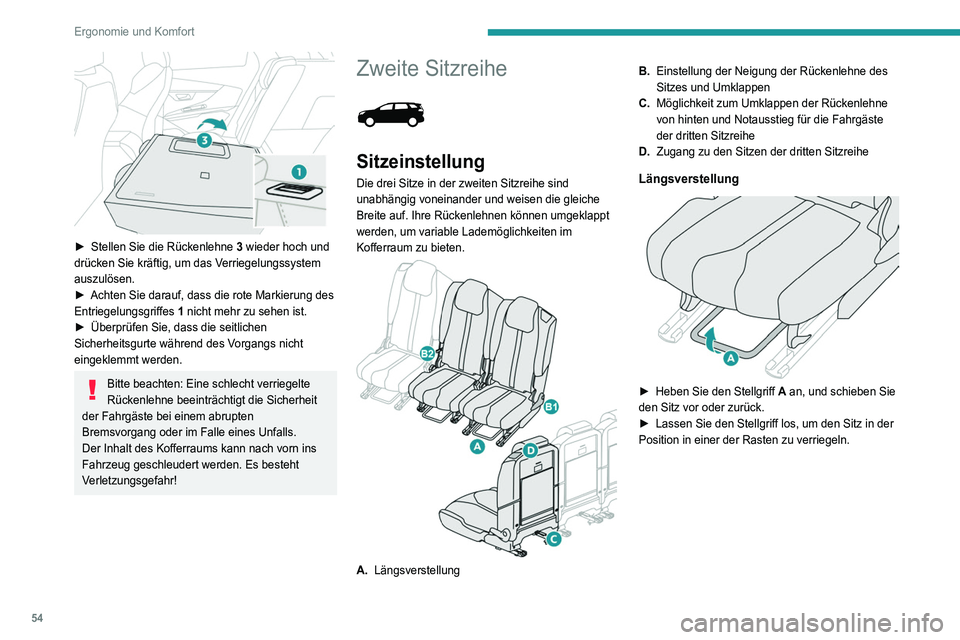 PEUGEOT 3008 2022 Betriebsanleitungen (in German) 54
Ergonomie und Komfort
► Stellen Sie die Rückenlehne 3 wieder hoch und
drücken Sie kräftig, um das Verriegelungssystem
auszulösen.
►
Achten Sie darauf, dass die rote Markierung des
En PEUGEOT 3008 2022 Betriebsanleitungen (in German) 54
Ergonomie und Komfort
► Stellen Sie die Rückenlehne 3 wieder hoch und
drücken Sie kräftig, um das Verriegelungssystem
auszulösen.
►
Achten Sie darauf, dass die rote Markierung des
En