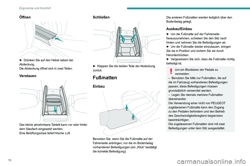 PEUGEOT 3008 2022  Betriebsanleitungen (in German) 70
Ergonomie und Komfort
Deckenleuchten
1.Deckenleuchte vorne
2. Kartenleseleuchten vorne
3.Deckenleuchte hinten
4. Kartenleseleuchten hinten
Deckenleuchten vorne und 
hinten
In dieser Position schalt