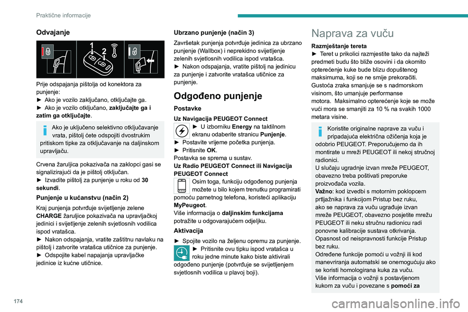PEUGEOT 3008 2022 Upute Za Rukovanje (in Croatian) 174
Praktične informacije
Odvajanje
Prije odspajanja pištolja od konektora za
punjenje:
► Ako je vozilo zaključano, otključajte ga.► Ako je vozilo otključano, zaključajte ga i
zatim ga PEUGEOT 3008 2022 Upute Za Rukovanje (in Croatian) 174
Praktične informacije
Odvajanje
Prije odspajanja pištolja od konektora za
punjenje:
► Ako je vozilo zaključano, otključajte ga.► Ako je vozilo otključano, zaključajte ga i
zatim ga