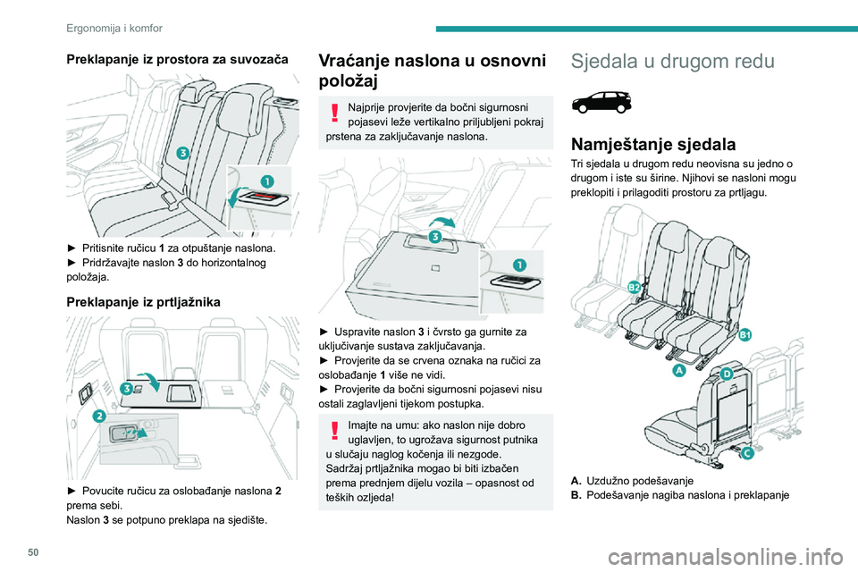 PEUGEOT 3008 2022 Upute Za Rukovanje (in Croatian) 50
Ergonomija i komfor
Preklapanje iz prostora za suvozača
► Pritisnite ručicu 1 za otpuštanje naslona.► Pridržavajte naslon 3 do horizontalnog
položaja.
Preklapanje iz prtljažnika
PEUGEOT 3008 2022 Upute Za Rukovanje (in Croatian) 50
Ergonomija i komfor
Preklapanje iz prostora za suvozača
► Pritisnite ručicu 1 za otpuštanje naslona.► Pridržavajte naslon 3 do horizontalnog
položaja.
Preklapanje iz prtljažnika