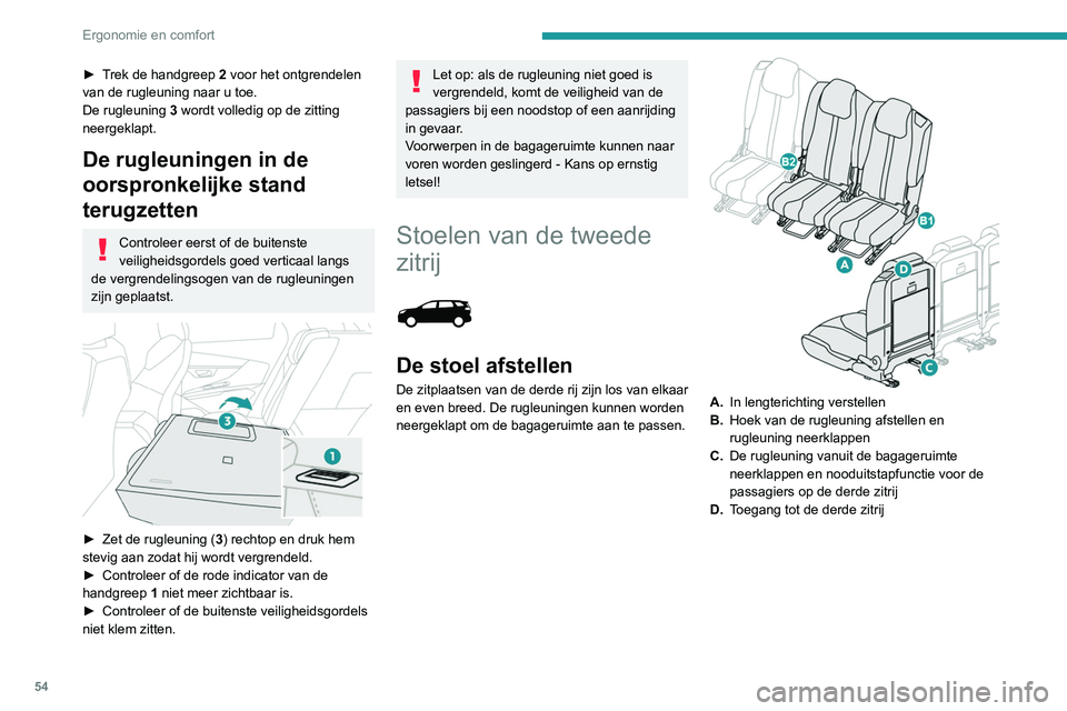 PEUGEOT 3008 2022 Instructieboekje (in Dutch) 54
Ergonomie en comfort
► Trek de handgreep 2 voor het ontgrendelen
van de rugleuning naar u toe.
De rugleuning 3 wordt volledig op de zitting
neergeklapt.
De rugleuningen in de
oorspronkelijke PEUGEOT 3008 2022 Instructieboekje (in Dutch) 54
Ergonomie en comfort
► Trek de handgreep 2 voor het ontgrendelen
van de rugleuning naar u toe.
De rugleuning 3 wordt volledig op de zitting
neergeklapt.
De rugleuningen in de
oorspronkelijke