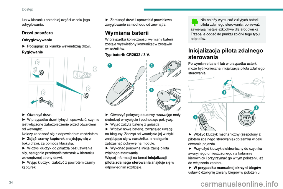 PEUGEOT 3008 2022 Instrukcja obsługi (in Polish) 34
Dostęp
lub w kierunku przedniej części w celu jego
odryglowania.
Drzwi pasażera
Odryglowywanie
► Pociągnąć za klamkę wewnętrzną drzwi.
Ryglowanie
► Otworzyć drzwi.
► W przypa PEUGEOT 3008 2022 Instrukcja obsługi (in Polish) 34
Dostęp
lub w kierunku przedniej części w celu jego
odryglowania.
Drzwi pasażera
Odryglowywanie
► Pociągnąć za klamkę wewnętrzną drzwi.
Ryglowanie
► Otworzyć drzwi.
► W przypa