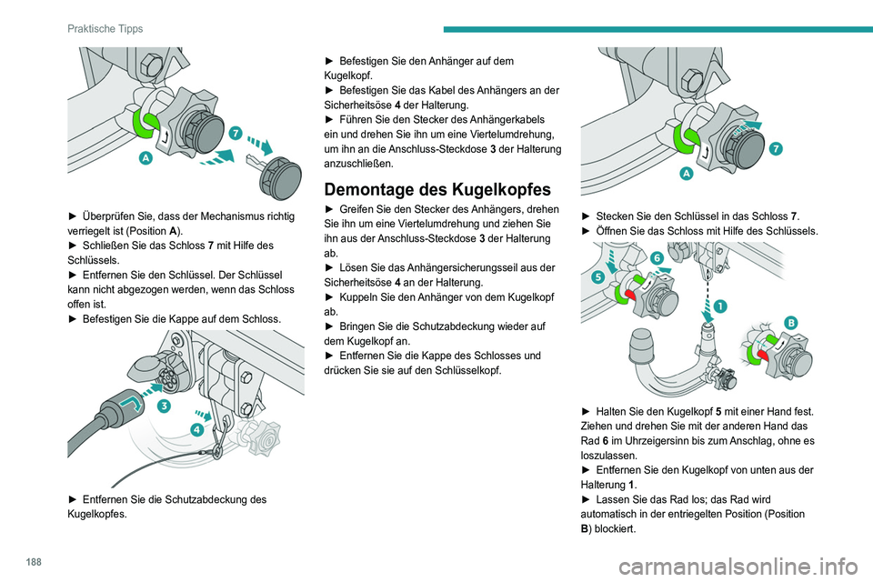 PEUGEOT 3008 2021 Betriebsanleitungen (in German) 188
Praktische Tipps
► Bringen Sie die Schutzkappe 2 wieder an der
Halterung 1 an.
► Verstauen Sie den Kugelkopf in seiner Hülle so,
dass er vor Stoßeinwirkung und Schmutz geschützt
ist PEUGEOT 3008 2021 Betriebsanleitungen (in German) 188
Praktische Tipps
► Bringen Sie die Schutzkappe 2 wieder an der
Halterung 1 an.
► Verstauen Sie den Kugelkopf in seiner Hülle so,
dass er vor Stoßeinwirkung und Schmutz geschützt
ist