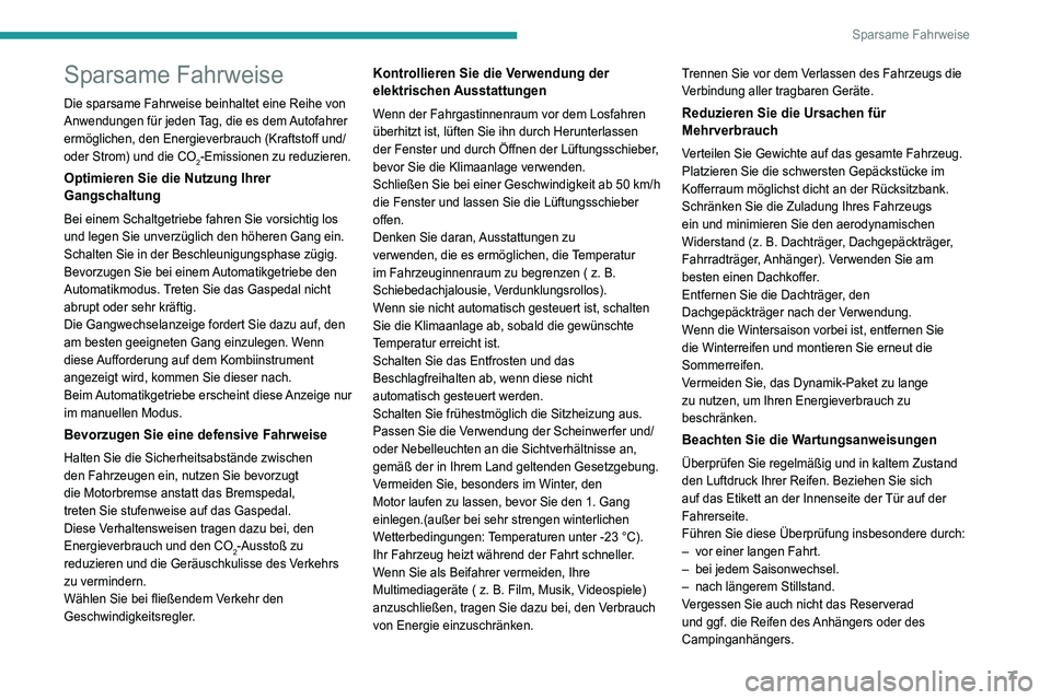 PEUGEOT 3008 2021 Betriebsanleitungen (in German) 7
Sparsame Fahrweise
Sparsame Fahrweise
Die sparsame Fahrweise beinhaltet eine Reihe von
Anwendungen für jeden Tag, die es dem Autofahrer
ermöglichen, den Energieverbrauch (Kraftstoff und/
oder St PEUGEOT 3008 2021 Betriebsanleitungen (in German) 7
Sparsame Fahrweise
Sparsame Fahrweise
Die sparsame Fahrweise beinhaltet eine Reihe von
Anwendungen für jeden Tag, die es dem Autofahrer
ermöglichen, den Energieverbrauch (Kraftstoff und/
oder St