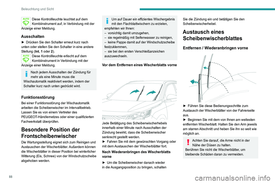 PEUGEOT 3008 2021 Betriebsanleitungen (in German) 88
Beleuchtung und Sicht
Diese Kontrollleuchte leuchtet auf dem
Kombiinstrument auf, in Verbindung mit der
Anzeige einer Meldung.
Ausschalten
► Drücken Sie den Schalter erneut kurz nach
unten od PEUGEOT 3008 2021 Betriebsanleitungen (in German) 88
Beleuchtung und Sicht
Diese Kontrollleuchte leuchtet auf dem
Kombiinstrument auf, in Verbindung mit der
Anzeige einer Meldung.
Ausschalten
► Drücken Sie den Schalter erneut kurz nach
unten od