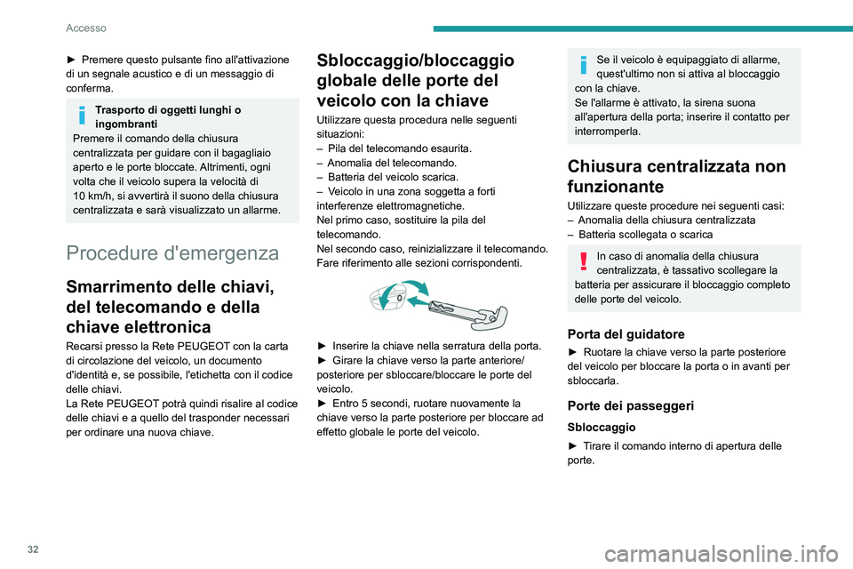 PEUGEOT 3008 2021 Manuale duso (in Italian) 32
Accesso
Bloccaggio
► Aprire le porte.
► Per le porte posteriori, verificare che la
sicurezza bambini non sia attivata.
Leggere la sezione corrispondente.
► Rimuovere il cappuccio nero , PEUGEOT 3008 2021 Manuale duso (in Italian) 32
Accesso
Bloccaggio
► Aprire le porte.
► Per le porte posteriori, verificare che la
sicurezza bambini non sia attivata.
Leggere la sezione corrispondente.
► Rimuovere il cappuccio nero ,