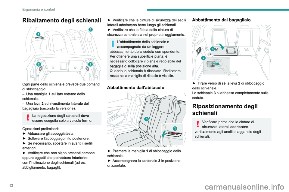 PEUGEOT 3008 2021 Manuale duso (in Italian) 52
Ergonomia e confort
Ribaltamento degli schienali
Ogni parte dello schienale prevede due comandi
di sbloccaggio:
–
Una maniglia 1
sul lato esterno dello
schienale.
–
Una leva 2
sul PEUGEOT 3008 2021 Manuale duso (in Italian) 52
Ergonomia e confort
Ribaltamento degli schienali
Ogni parte dello schienale prevede due comandi
di sbloccaggio:
–
Una maniglia 1
sul lato esterno dello
schienale.
–
Una leva 2
sul