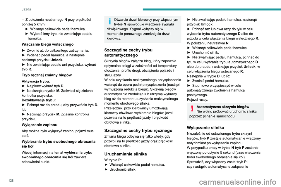 PEUGEOT 3008 2021 Instrukcja obsługi (in Polish) 128
Jazda
elektrycznego hamulca postojowego; w
przeciwnym razie należy go załączyć ręcznie.
Na wybieraku biegów i elemencie
sterującym elektrycznego hamulca
postojowego muszą świecić odpo PEUGEOT 3008 2021 Instrukcja obsługi (in Polish) 128
Jazda
elektrycznego hamulca postojowego; w
przeciwnym razie należy go załączyć ręcznie.
Na wybieraku biegów i elemencie
sterującym elektrycznego hamulca
postojowego muszą świecić odpo