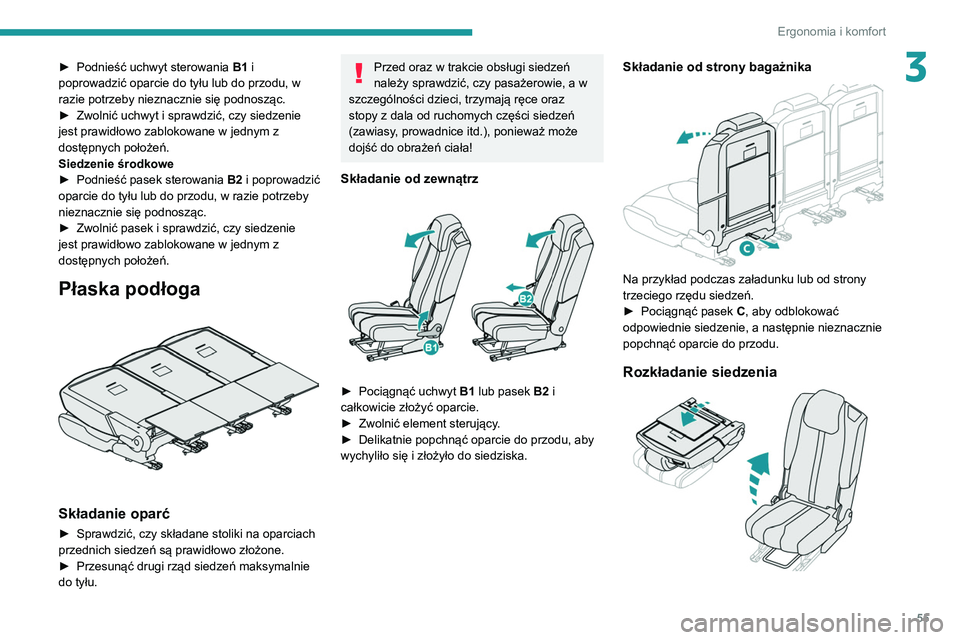 PEUGEOT 3008 2021 Instrukcja obsługi (in Polish) 55
Ergonomia i komfort
3► Podnieść uchwyt sterowania B1 i
poprowadzić oparcie do tyłu lub do przodu, w
razie potrzeby nieznacznie się podnosząc.
►
Zwolnić uchwyt i sprawdzić, czy sied PEUGEOT 3008 2021 Instrukcja obsługi (in Polish) 55
Ergonomia i komfort
3► Podnieść uchwyt sterowania B1 i
poprowadzić oparcie do tyłu lub do przodu, w
razie potrzeby nieznacznie się podnosząc.
►
Zwolnić uchwyt i sprawdzić, czy sied