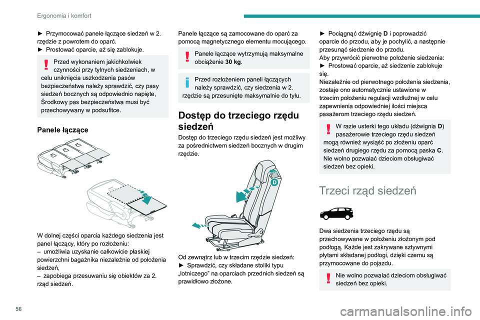 PEUGEOT 3008 2021 Instrukcja obsługi (in Polish) 56
Ergonomia i komfort
► Przymocować panele łączące siedzeń w 2.
rzędzie z powrotem do oparć.
►
Prostować oparcie, aż się zablokuje.
Przed wykonaniem jakichkolwiek
czynności przy ty PEUGEOT 3008 2021 Instrukcja obsługi (in Polish) 56
Ergonomia i komfort
► Przymocować panele łączące siedzeń w 2.
rzędzie z powrotem do oparć.
►
Prostować oparcie, aż się zablokuje.
Przed wykonaniem jakichkolwiek
czynności przy ty