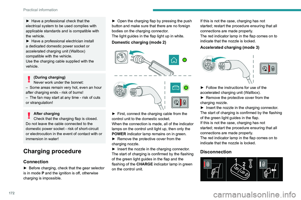 PEUGEOT 3008 2020 Owners Manual 172
Practical information
Before disconnecting the nozzle from the
charging connector:
► If the vehicle is unlocked, lock it and then
unlock it .
► If the vehicle is locked, unlock it.
The red PEUGEOT 3008 2020 Owners Manual 172
Practical information
Before disconnecting the nozzle from the
charging connector:
► If the vehicle is unlocked, lock it and then
unlock it .
► If the vehicle is locked, unlock it.
The red
