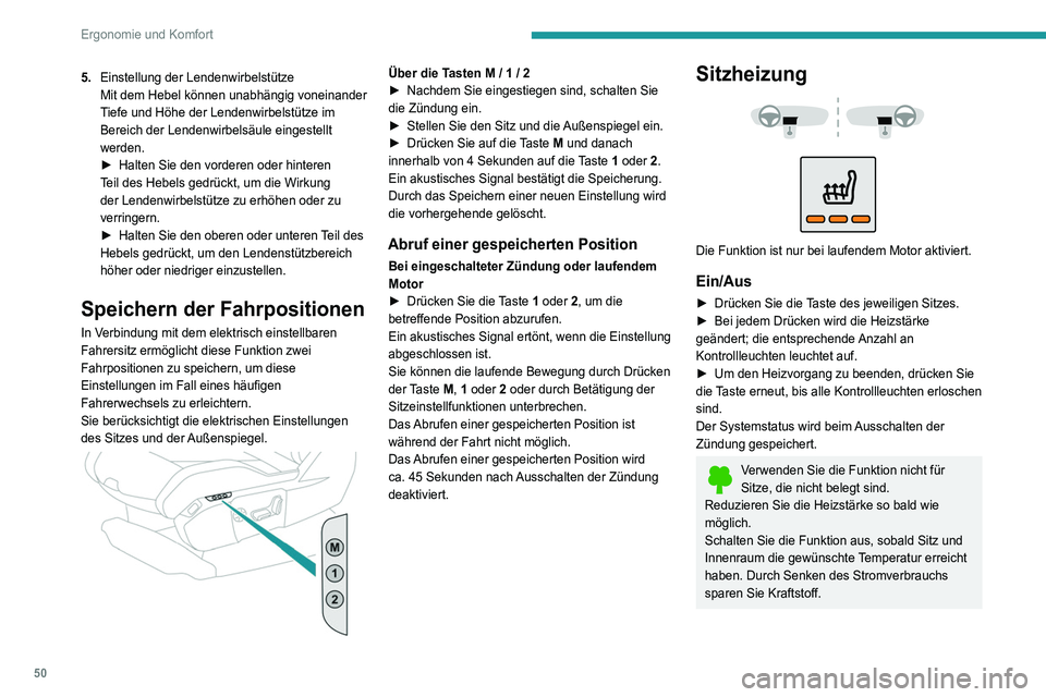 PEUGEOT 3008 2020 Betriebsanleitungen (in German) 50
Ergonomie und Komfort
5.Einstellung der Lendenwirbelstütze
Mit dem Hebel können unabhängig voneinander
Tiefe und Höhe der Lendenwirbelstütze im
Bereich der Lendenwirbelsäule eingestellt
we PEUGEOT 3008 2020 Betriebsanleitungen (in German) 50
Ergonomie und Komfort
5.Einstellung der Lendenwirbelstütze
Mit dem Hebel können unabhängig voneinander
Tiefe und Höhe der Lendenwirbelstütze im
Bereich der Lendenwirbelsäule eingestellt
we