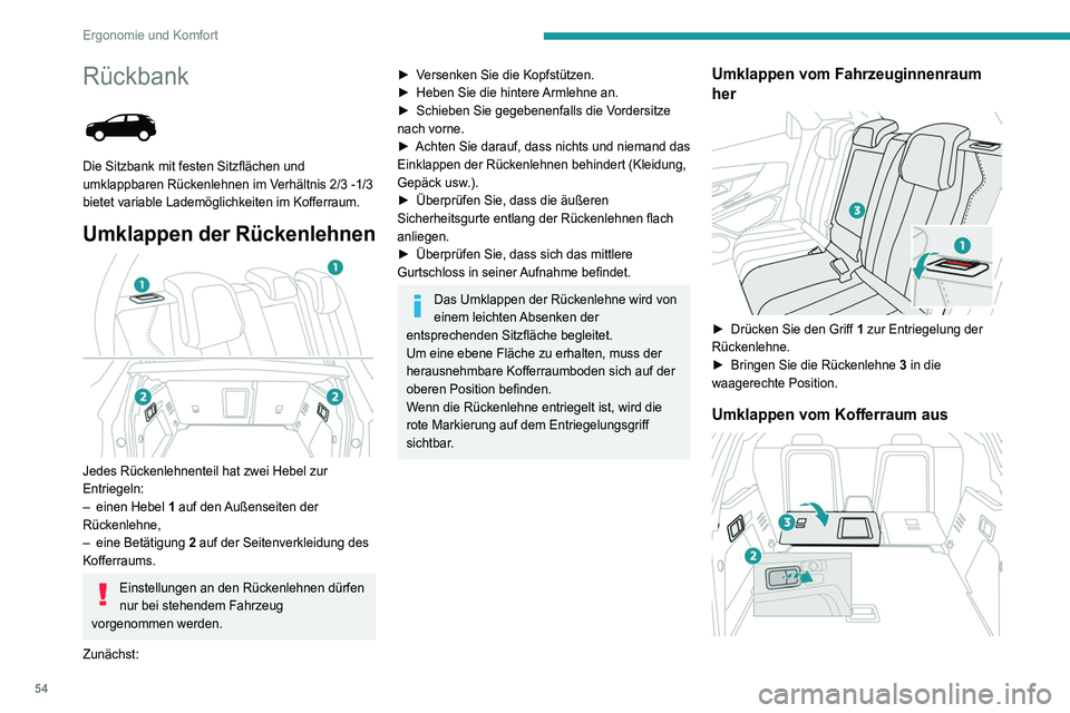 PEUGEOT 3008 2020 Betriebsanleitungen (in German) 54
Ergonomie und Komfort
Rückbank
Die Sitzbank mit festen Sitzflächen und
umklappbaren Rückenlehnen im Verhältnis 2/3 -1/3
bietet variable Lademöglichkeiten im Kofferraum.
Umklappen der Rüc PEUGEOT 3008 2020 Betriebsanleitungen (in German) 54
Ergonomie und Komfort
Rückbank
Die Sitzbank mit festen Sitzflächen und
umklappbaren Rückenlehnen im Verhältnis 2/3 -1/3
bietet variable Lademöglichkeiten im Kofferraum.
Umklappen der Rüc