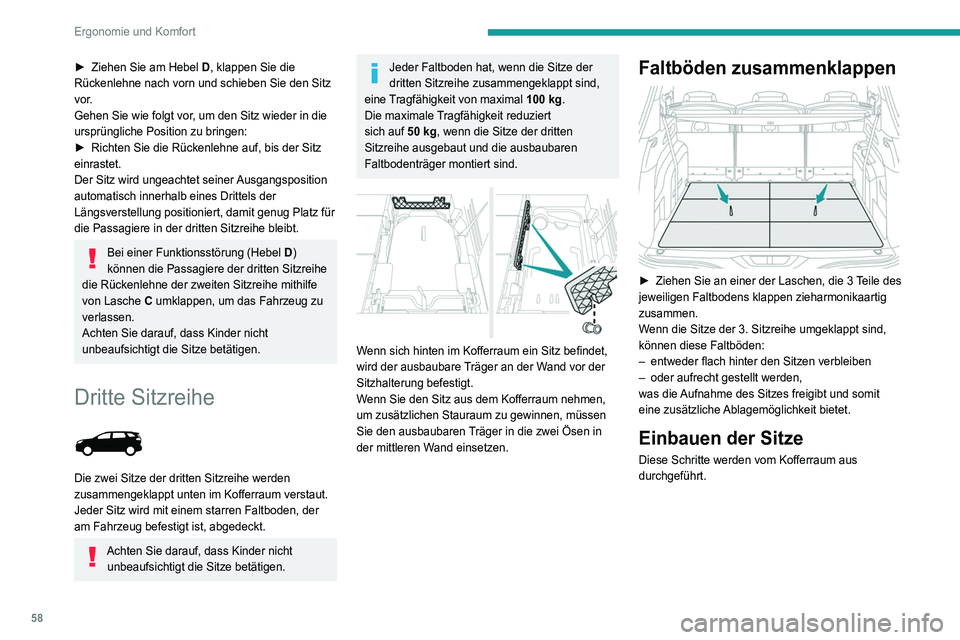 PEUGEOT 3008 2020 Betriebsanleitungen (in German) 58
Ergonomie und Komfort
► Ziehen Sie am Hebel D , klappen Sie die
Rückenlehne nach vorn und schieben Sie den Sitz
vor.
Gehen Sie wie folgt vor, um den Sitz wieder in die
ursprüngliche Position PEUGEOT 3008 2020 Betriebsanleitungen (in German) 58
Ergonomie und Komfort
► Ziehen Sie am Hebel D , klappen Sie die
Rückenlehne nach vorn und schieben Sie den Sitz
vor.
Gehen Sie wie folgt vor, um den Sitz wieder in die
ursprüngliche Position