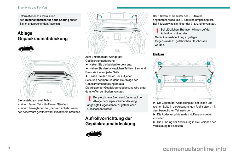 PEUGEOT 3008 2020 Betriebsanleitungen (in German) 78
Ergonomie und Komfort
Informationen zur Installation
des Rückhaltenetzes für hohe Ladung finden
Sie im entsprechenden Abschnitt.
Ablage Gepäckraumabdeckung
Sie besteht aus zwei Teil PEUGEOT 3008 2020 Betriebsanleitungen (in German) 78
Ergonomie und Komfort
Informationen zur Installation
des Rückhaltenetzes für hohe Ladung finden
Sie im entsprechenden Abschnitt.
Ablage Gepäckraumabdeckung
Sie besteht aus zwei Teil