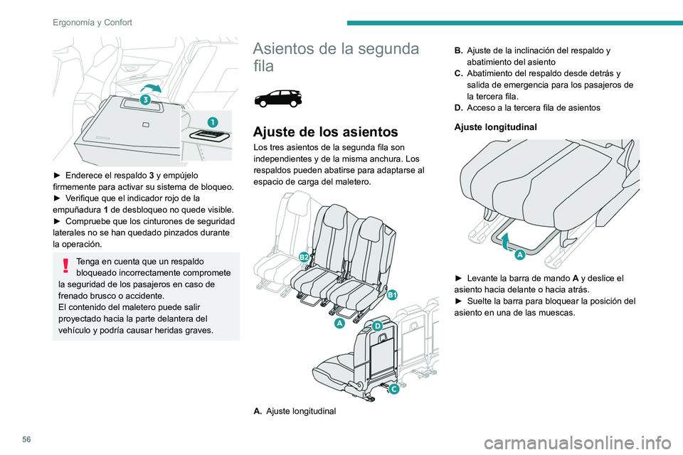 PEUGEOT 3008 2020  Manual del propietario (in Spanish) 56
Ergonomía y Confort
 
► Enderece el respaldo 3  y empújelo 
firmemente para activar su sistema de bloqueo.
►
 
V
 erifique que el indicador rojo de la 
empuñadura  1 de desbloqueo no quede v