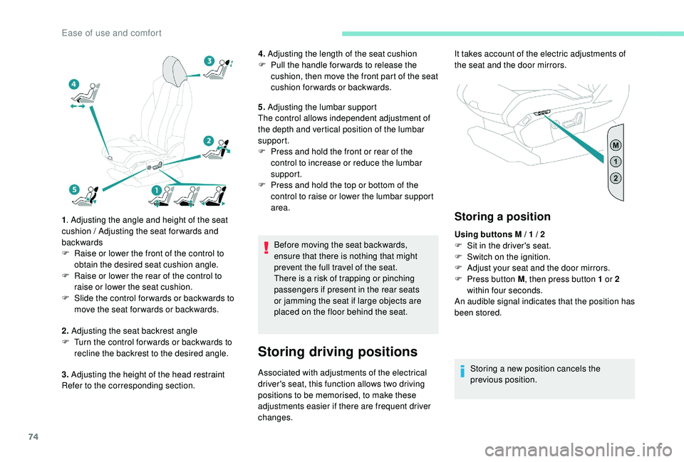 PEUGEOT 3008 2018 Owners Manual 74
1. Adjusting the angle and height of the seat
cushion / Adjusting the seat forwards and
backwards
F
R
aise or lower the front of the control to
obtain the desired seat cushion angle.
F
R
a PEUGEOT 3008 2018 Owners Manual 74
1. Adjusting the angle and height of the seat
cushion / Adjusting the seat forwards and
backwards
F
R
aise or lower the front of the control to
obtain the desired seat cushion angle.
F
R
a