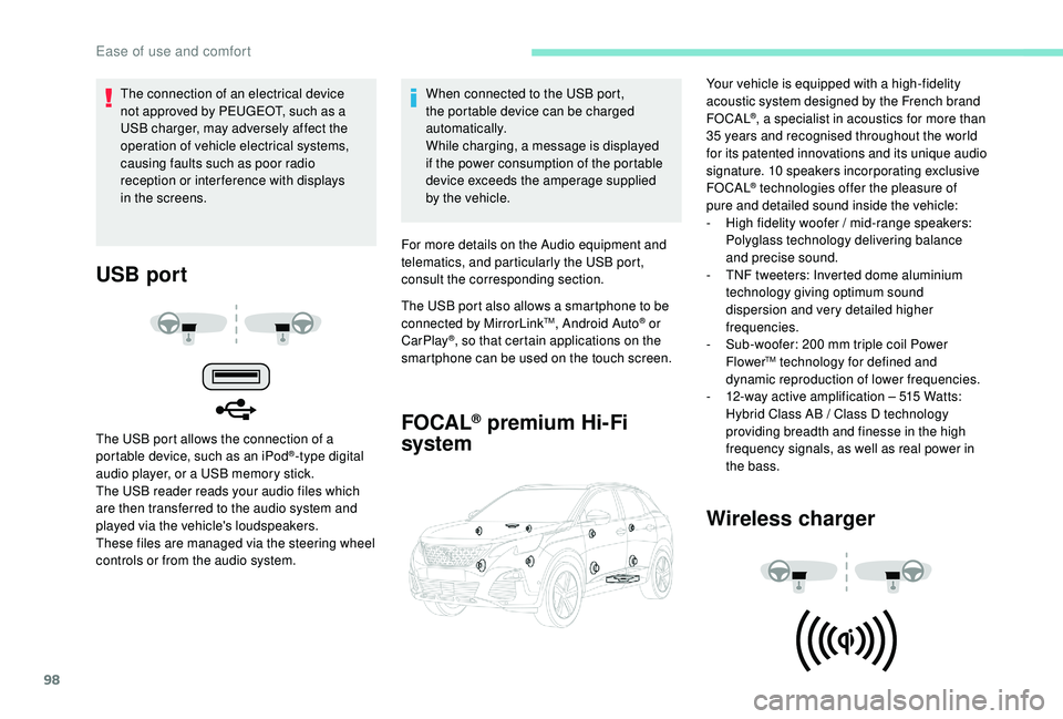 PEUGEOT 3008 2018 Owners Manual 98
USB port
The USB port allows the connection of a
portable device, such as an iPod®-type digital
audio player, or a USB memory stick.
The USB reader reads your audio files which
are then transfe PEUGEOT 3008 2018 Owners Manual 98
USB port
The USB port allows the connection of a
portable device, such as an iPod®-type digital
audio player, or a USB memory stick.
The USB reader reads your audio files which
are then transfe