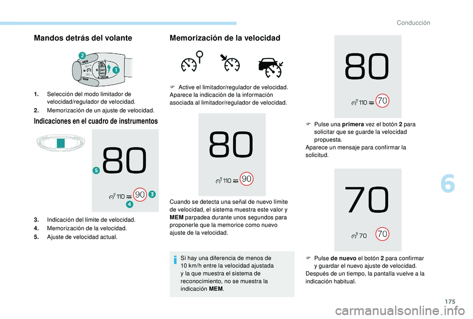 PEUGEOT 3008 2018 Manual del propietario (in Spanish) 175
Mandos detrás del volante
Indicaciones en el cuadro de instrumentos
1.Selección del modo limitador de
velocidad/regulador de velocidad.
2. Memorización de un ajuste de velocidad.
3. Indicació PEUGEOT 3008 2018 Manual del propietario (in Spanish) 175
Mandos detrás del volante
Indicaciones en el cuadro de instrumentos
1.Selección del modo limitador de
velocidad/regulador de velocidad.
2. Memorización de un ajuste de velocidad.
3. Indicació