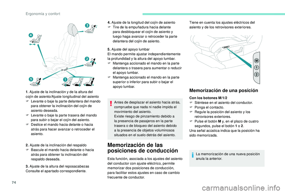 PEUGEOT 3008 2018 Manual del propietario (in Spanish) 74
1. Ajuste de la inclinación y de la altura del
cojín de asiento/Ajuste longitudinal del asiento
F
L
evante o baje la parte delantera del mando
para obtener la inclinación del cojín de
asi PEUGEOT 3008 2018 Manual del propietario (in Spanish) 74
1. Ajuste de la inclinación y de la altura del
cojín de asiento/Ajuste longitudinal del asiento
F
L
evante o baje la parte delantera del mando
para obtener la inclinación del cojín de
asi