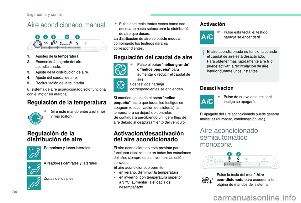 PEUGEOT 3008 2018 Manual del propietario (in Spanish) 84
Aire acondicionado manual
1.Ajustes de la temperatura.
2. Encendido/apagado del aire
acondicionado.
3. Ajuste de la distribución de aire.
4. Ajuste del caudal de aire.
5. Recirculación del aire PEUGEOT 3008 2018 Manual del propietario (in Spanish) 84
Aire acondicionado manual
1.Ajustes de la temperatura.
2. Encendido/apagado del aire
acondicionado.
3. Ajuste de la distribución de aire.
4. Ajuste del caudal de aire.
5. Recirculación del aire