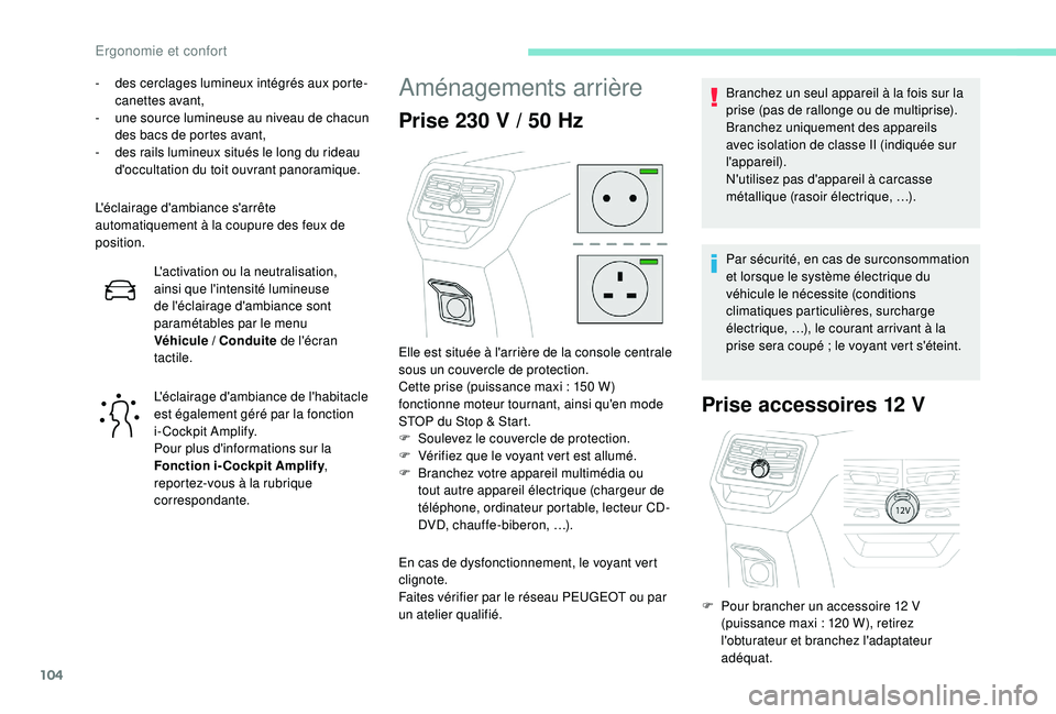 PEUGEOT 3008 2018 Manuel du propriétaire (in French) 104
- des cerclages lumineux intégrés aux porte-canettes avant,
-
u
ne source lumineuse au niveau de chacun
des bacs de portes avant,
-
de
s rails lumineux situés le long du rideau
d'occ PEUGEOT 3008 2018 Manuel du propriétaire (in French) 104
- des cerclages lumineux intégrés aux porte-canettes avant,
-
u
ne source lumineuse au niveau de chacun
des bacs de portes avant,
-
de
s rails lumineux situés le long du rideau
d'occ