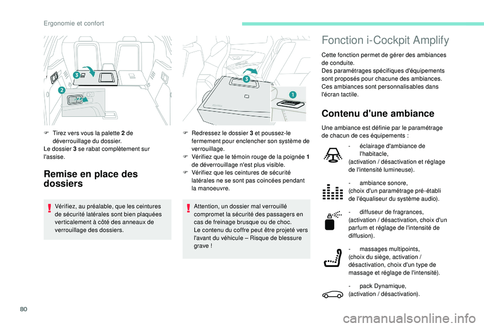 PEUGEOT 3008 2018 Manuel du propriétaire (in French) 80
Attention, un dossier mal verrouillé
compromet la sécurité des passagers en
cas de freinage brusque ou de choc.
Le contenu du coffre peut être projeté vers
l'avant du véhicule – Ris PEUGEOT 3008 2018 Manuel du propriétaire (in French) 80
Attention, un dossier mal verrouillé
compromet la sécurité des passagers en
cas de freinage brusque ou de choc.
Le contenu du coffre peut être projeté vers
l'avant du véhicule – Ris