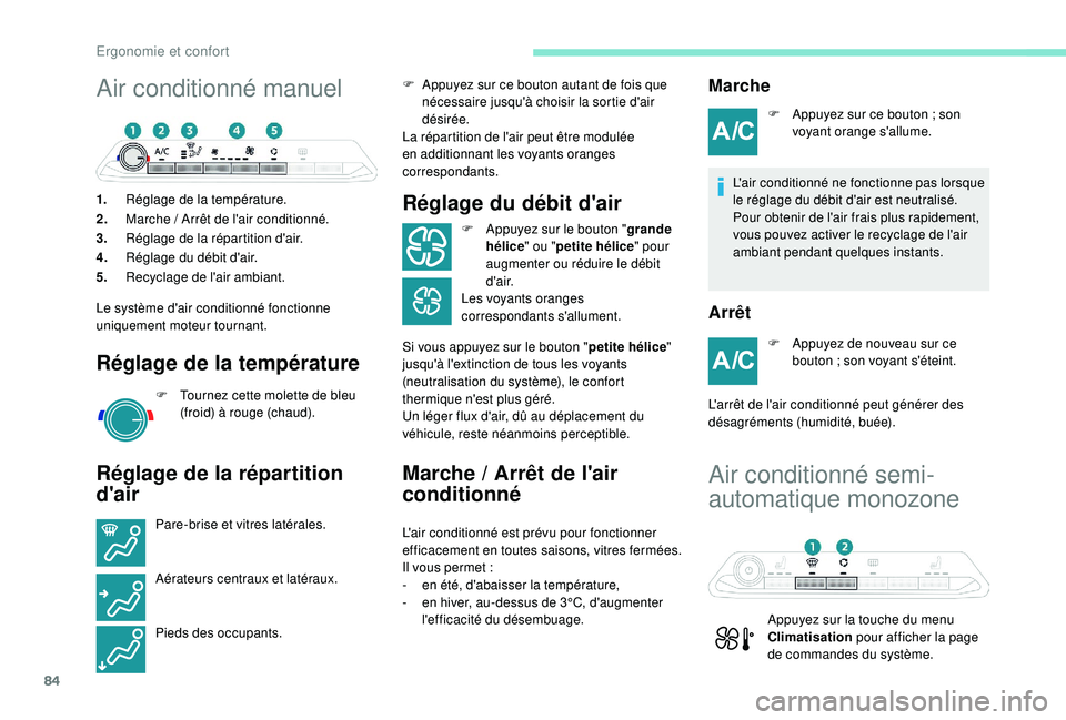 PEUGEOT 3008 2018 Manuel du propriétaire (in French) 84
Air conditionné manuel
1.Réglage de la température.
2. Marche
/ Arrêt de l'air conditionné.
3. Réglage de la répartition d'air.
4. Réglage du débit d'air.
5. Recyclage de l PEUGEOT 3008 2018 Manuel du propriétaire (in French) 84
Air conditionné manuel
1.Réglage de la température.
2. Marche
/ Arrêt de l'air conditionné.
3. Réglage de la répartition d'air.
4. Réglage du débit d'air.
5. Recyclage de l