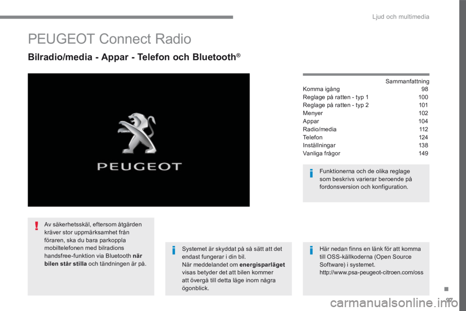 PEUGEOT 3008 2017  Bruksanvisningar (in Swedish) 97
.
 Ljud och multimedia 
Transversal-Peugeot_sv_Chap02_RCC-2-2-0_ed01-2016
         PEUGEOT Connect Radio 
  Bilradio/media - Appar - Telefon och Bluetooth ®  Bilradio/media - Appar - Telefon och B