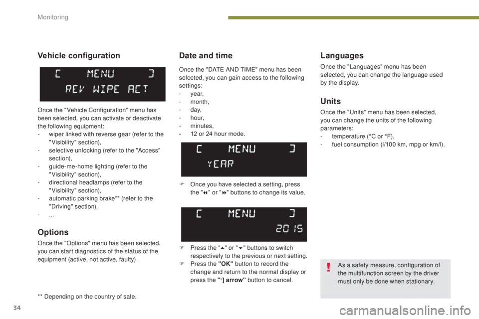 PEUGEOT 3008 2016 Owners Manual 34
3008_en_Chap01_controle-marche_ed01-2015
Date and timeLanguages
Once the "Languages" menu has been
selected, you can change the language used
by the display.
Units
Once the "Units" PEUGEOT 3008 2016 Owners Manual 34
3008_en_Chap01_controle-marche_ed01-2015
Date and timeLanguages
Once the "Languages" menu has been
selected, you can change the language used
by the display.
Units
Once the "Units"