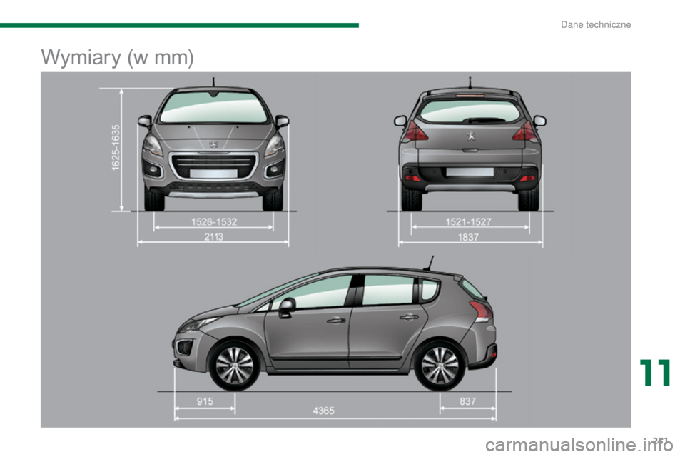 PEUGEOT 3008 2014  Instrukcja obsługi (in Polish) 251
Wymiary (w mm)
11 
D  