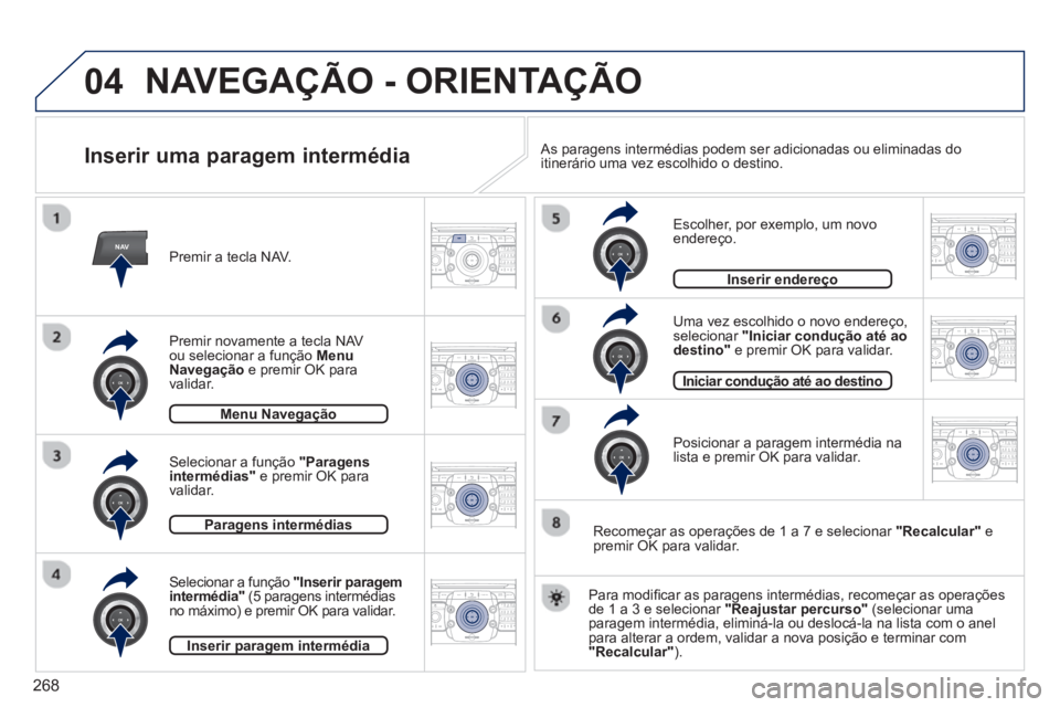 PEUGEOT 3008 2013.5. Manual de utilização (in Portuguese) 268
04
NAV2ABC3DEF5JKL4GHI6MNO8TUV7PQRS9WXYZ0*#
1RADIO MEDIANAV TRAFFIC
SETUPADDR
BOOK
2ABC3DEF5JKL4GHI6MNO8TUV7PQRS9WXYZ0*#
1RADIO MEDIANAV TRAFFIC
SETUPADDR
BOOK
2ABC3DEF5JKL4GHI6MNO8TUV7PQRS9WXYZ0* PEUGEOT 3008 2013.5. Manual de utilização (in Portuguese) 268
04
NAV2ABC3DEF5JKL4GHI6MNO8TUV7PQRS9WXYZ0*#
1RADIO MEDIANAV TRAFFIC
SETUPADDR
BOOK
2ABC3DEF5JKL4GHI6MNO8TUV7PQRS9WXYZ0*#
1RADIO MEDIANAV TRAFFIC
SETUPADDR
BOOK
2ABC3DEF5JKL4GHI6MNO8TUV7PQRS9WXYZ0*