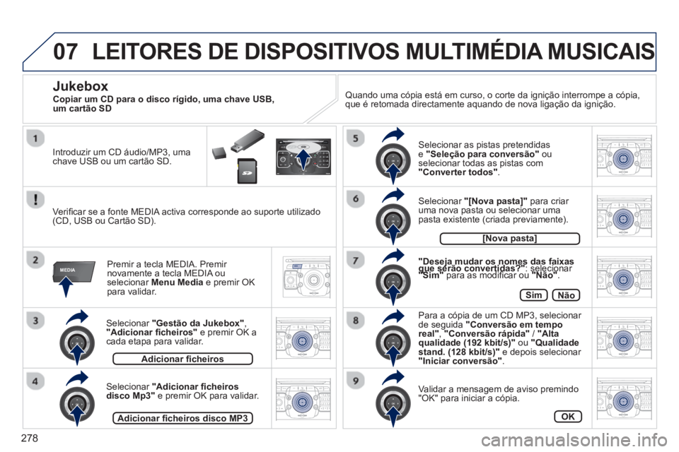 PEUGEOT 3008 2013.5. Manual de utilização (in Portuguese) 278
07
MEDIA
2ABC3DEF5JKL4GHI6MNO8TUV7PQRS9WXYZ0*#
1RADIO MEDIANAV ESC TRAFFIC
SETUPADDR
BOOK
2ABC3DEF5JKL4GHI6MNO8TUV7PQRS9WXYZ0*#
1RADIO MEDIANAV TRAFFIC
SETUPADDR
BOOK
2ABC3DEF5JKL4GHI6MNO8TUV7PQRS PEUGEOT 3008 2013.5. Manual de utilização (in Portuguese) 278
07
MEDIA
2ABC3DEF5JKL4GHI6MNO8TUV7PQRS9WXYZ0*#
1RADIO MEDIANAV ESC TRAFFIC
SETUPADDR
BOOK
2ABC3DEF5JKL4GHI6MNO8TUV7PQRS9WXYZ0*#
1RADIO MEDIANAV TRAFFIC
SETUPADDR
BOOK
2ABC3DEF5JKL4GHI6MNO8TUV7PQRS