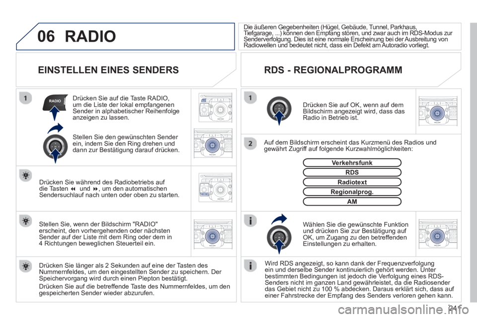 PEUGEOT 3008 2013 Betriebsanleitungen (in German) 241
06
RADIO
2ABC3DEF5JKL4GHI6MNO8TUV7PQRS9WXYZ0*#
1RADIO MEDIANAV TRAFFIC
SETUPADDR
BOOK
2ABC3DEF5JKL4GHI6MNO8TUV7PQRS9WXYZ0*#
1RADIO MEDIANAV TRAFFIC
SETUPADDR
BOOK
2ABC3DEF5JKL4GHI6MNO8TUV7PQRS9WXY PEUGEOT 3008 2013 Betriebsanleitungen (in German) 241
06
RADIO
2ABC3DEF5JKL4GHI6MNO8TUV7PQRS9WXYZ0*#
1RADIO MEDIANAV TRAFFIC
SETUPADDR
BOOK
2ABC3DEF5JKL4GHI6MNO8TUV7PQRS9WXYZ0*#
1RADIO MEDIANAV TRAFFIC
SETUPADDR
BOOK
2ABC3DEF5JKL4GHI6MNO8TUV7PQRS9WXY