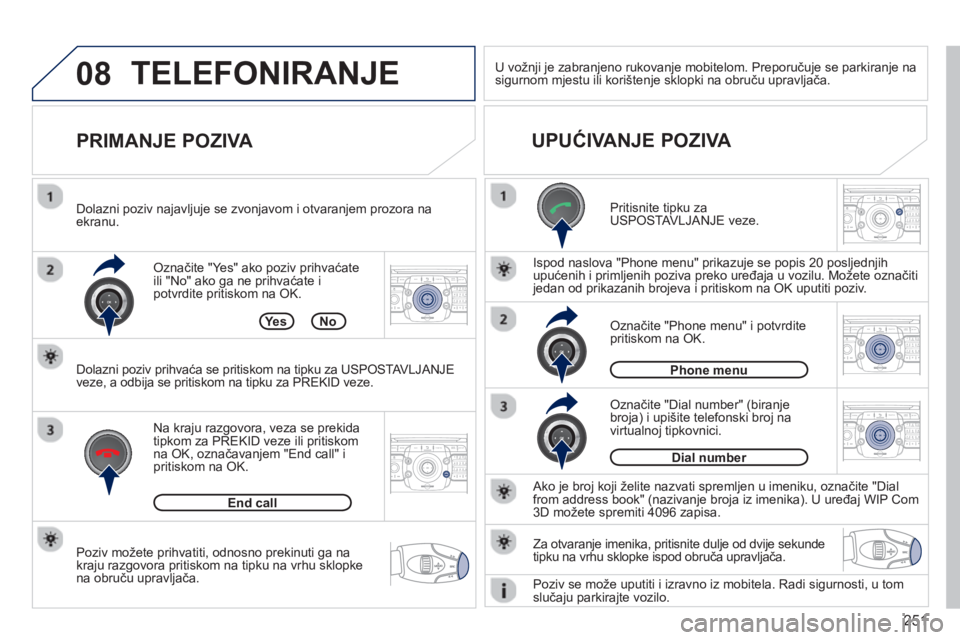 PEUGEOT 3008 2013 Upute Za Rukovanje (in Croatian) 251
08
2ABC3DEF5JKL4GHI6MNO8TUV7PQRS9WXYZ0*#
1RADIO MEDIANAV TRAFFIC
SETUPADDR
BOOK
2ABC3DEF5JKL4GHI6MNO8TUV7PQRS9WXYZ0*#
1RADIO MEDIANAV TRAFFIC
SETUPADDR
BOOK
2ABC3DEF5JKL4GHI6MNO8TUV7PQRS9WXYZ0*#
1 PEUGEOT 3008 2013 Upute Za Rukovanje (in Croatian) 251
08
2ABC3DEF5JKL4GHI6MNO8TUV7PQRS9WXYZ0*#
1RADIO MEDIANAV TRAFFIC
SETUPADDR
BOOK
2ABC3DEF5JKL4GHI6MNO8TUV7PQRS9WXYZ0*#
1RADIO MEDIANAV TRAFFIC
SETUPADDR
BOOK
2ABC3DEF5JKL4GHI6MNO8TUV7PQRS9WXYZ0*#
1