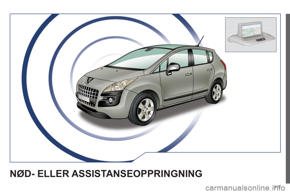 PEUGEOT 3008 2013  Instruksjoner for bruk (in Norwegian) 215
NØD- ELLER ASSISTANSEOPPRINGNING  