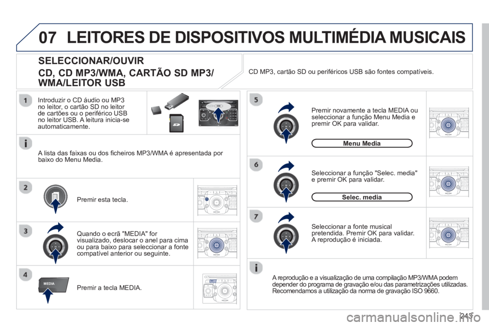 PEUGEOT 3008 2013 Manual de utilização (in Portuguese) 243
07
MEDIA
2ABC3DEF5JKL4GHI6MNO8TUV7PQRS9WXYZ0*#
1RADIO MEDIANAV ESC TRAFFIC
SETUPADDR
BOOK
2ABC3DEF5JKL4GHI6MNO8TUV7PQRS9WXYZ0*#
1RADIO MEDIANAV TRAFFIC
SETUPADDR
BOOK
2ABC3DEF5JKL4GHI6MNO8TUV7PQRS PEUGEOT 3008 2013 Manual de utilização (in Portuguese) 243
07
MEDIA
2ABC3DEF5JKL4GHI6MNO8TUV7PQRS9WXYZ0*#
1RADIO MEDIANAV ESC TRAFFIC
SETUPADDR
BOOK
2ABC3DEF5JKL4GHI6MNO8TUV7PQRS9WXYZ0*#
1RADIO MEDIANAV TRAFFIC
SETUPADDR
BOOK
2ABC3DEF5JKL4GHI6MNO8TUV7PQRS