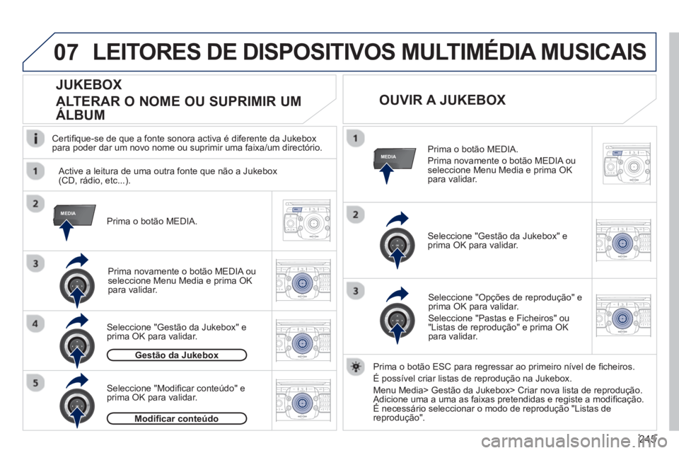 PEUGEOT 3008 2013 Manual de utilização (in Portuguese) 245
07
MEDIA
MEDIA
2ABC3DEF5JKL4GHI6MNO8TUV7PQRS9WXYZ0*#
1RADIO MEDIANAV TRAFFIC
SETUPADDR
BOOK
2ABC3DEF5JKL4GHI6MNO8TUV7PQRS9WXYZ0*#
1RADIO MEDIANAV TRAFFIC
SETUPADDR
BOOK
2ABC3DEF5JKL4GHI6MNO8TUV7PQ PEUGEOT 3008 2013 Manual de utilização (in Portuguese) 245
07
MEDIA
MEDIA
2ABC3DEF5JKL4GHI6MNO8TUV7PQRS9WXYZ0*#
1RADIO MEDIANAV TRAFFIC
SETUPADDR
BOOK
2ABC3DEF5JKL4GHI6MNO8TUV7PQRS9WXYZ0*#
1RADIO MEDIANAV TRAFFIC
SETUPADDR
BOOK
2ABC3DEF5JKL4GHI6MNO8TUV7PQ