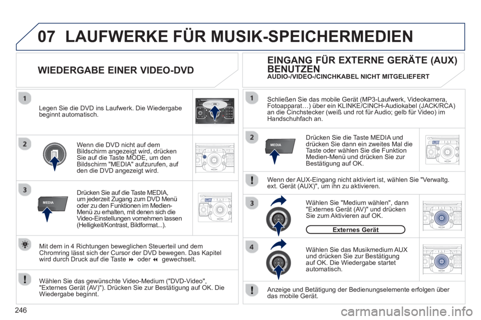 PEUGEOT 3008 2012.5  Betriebsanleitungen (in German) 246
07
MEDIA
2ABC3DEF5JKL4GHI6MNO8TUV7PQRS9WXYZ0*#
1RADIO MEDIANAV ESC TRAFFIC
SETUPADDR
BOOK
MEDIA
2ABC3DEF5JKL4GHI6MNO8TUV7PQRS9WXYZ0*#
1RADIO MEDIANAV TRAFFIC
SETUPADDR
BOOK
2ABC3DEF5JKL4GHI6MNO8TU